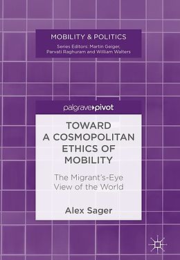 E-Book (pdf) Toward a Cosmopolitan Ethics of Mobility von Alex Sager