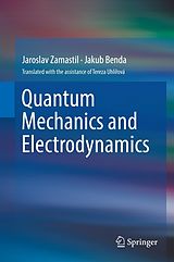 E-Book (pdf) Quantum Mechanics and Electrodynamics von Jaroslav Zamastil, Jakub Benda