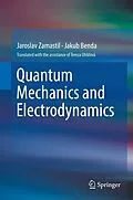 E-Book (pdf) Quantum Mechanics and Electrodynamics von Jaroslav Zamastil, Jakub Benda