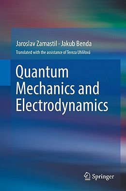 eBook (pdf) Quantum Mechanics and Electrodynamics de Jaroslav Zamastil, Jakub Benda