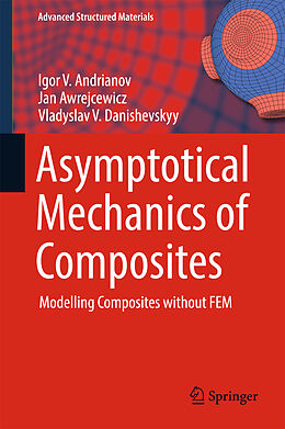 Fester Einband Asymptotical Mechanics of Composites von Igor V. Andrianov, Vladyslav V. Danishevskyy, Jan Awrejcewicz