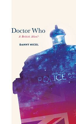 Fester Einband Doctor Who: A British Alien? von Danny Nicol