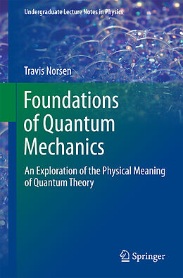 Kartonierter Einband Foundations of Quantum Mechanics von Travis Norsen