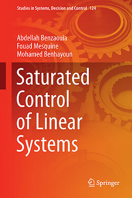 Livre Relié Saturated Control of Linear Systems de Abdellah Benzaouia, Mohamed Benhayoun, Fouad Mesquine