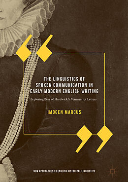 Livre Relié The Linguistics of Spoken Communication in Early Modern English Writing de Imogen Marcus