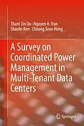 E-Book (pdf) A Survey on Coordinated Power Management in Multi-Tenant Data Centers von Thant Zin Oo, Nguyen H. Tran, Shaolei Ren