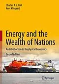E-Book (pdf) Energy and the Wealth of Nations von Charles A. S. Hall, Kent Klitgaard
