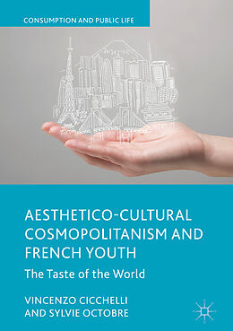 Livre Relié Aesthetico-Cultural Cosmopolitanism and French Youth de Sylvie Octobre, Vincenzo Cicchelli