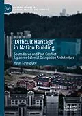 E-Book (pdf) 'Difficult Heritage' in Nation Building von Hyun Kyung Lee