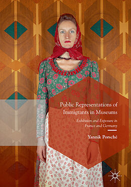 E-Book (pdf) Public Representations of Immigrants in Museums von Yannik Porsché