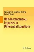 E-Book (pdf) Non-Instantaneous Impulses in Differential Equations von Ravi Agarwal, Snezhana Hristova, Donal O'Regan