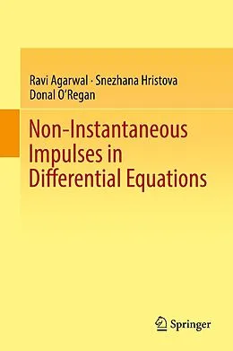 E-Book (pdf) Non-Instantaneous Impulses in Differential Equations von Ravi Agarwal, Snezhana Hristova, Donal O'Regan