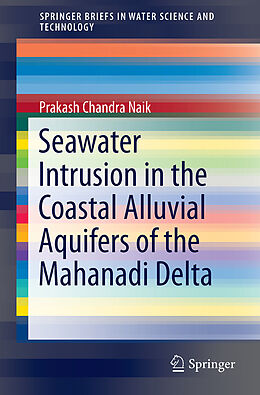 Couverture cartonnée Seawater Intrusion in the Coastal Alluvial Aquifers of the Mahanadi Delta de Prakash Chandra Naik