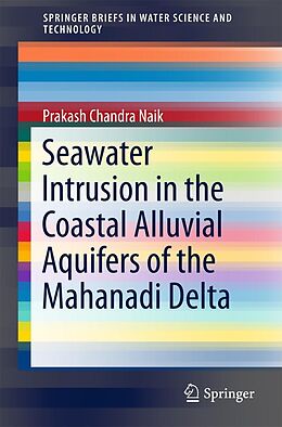E-Book (pdf) Seawater Intrusion in the Coastal Alluvial Aquifers of the Mahanadi Delta von Prakash Chandra Naik
