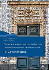 eBook (pdf) Chinese Porcelain in Colonial Mexico de Meha Priyadarshini