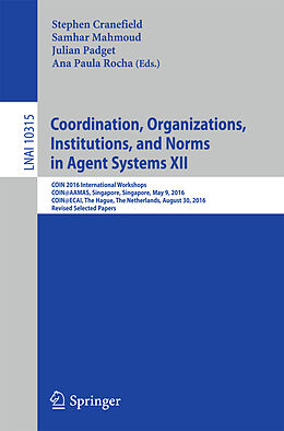 Kartonierter Einband Coordination, Organizations, Institutions, and Norms in Agent Systems XII von 