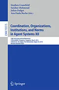 E-Book (pdf) Coordination, Organizations, Institutions, and Norms in Agent Systems XII von 