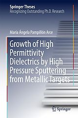 eBook (pdf) Growth of High Permittivity Dielectrics by High Pressure Sputtering from Metallic Targets de María Ángela Pampillón Arce
