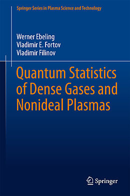 Livre Relié Quantum Statistics of Dense Gases and Nonideal Plasmas de Werner Ebeling, Vladimir Filinov, Vladimir E. Fortov