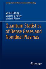 E-Book (pdf) Quantum Statistics of Dense Gases and Nonideal Plasmas von Werner Ebeling, Vladimir E. Fortov, Vladimir Filinov