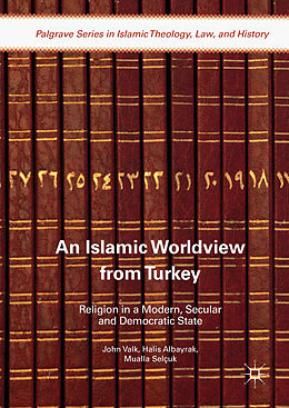 Livre Relié An Islamic Worldview from Turkey de John Valk, Mualla Selçuk, Halis Albayrak