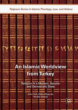 E-Book (pdf) An Islamic Worldview from Turkey von John Valk, Halis Albayrak, Mualla Selçuk