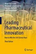 E-Book (pdf) Leading Pharmaceutical Innovation von Oliver Gassmann, Alexander Schuhmacher, Max Von Zedtwitz