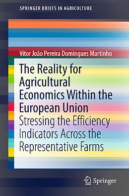 Kartonierter Einband The Reality for Agricultural Economics Within the European Union von Vítor João Pereira Domingues Martinho