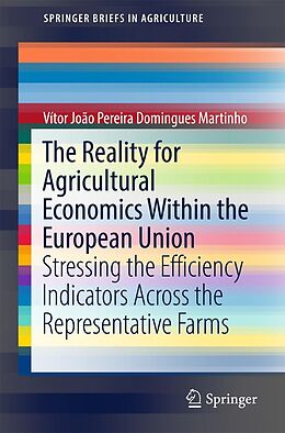 eBook (epub) The Reality for Agricultural Economics Within the European Union de Vítor João Pereira Domingues Martinho