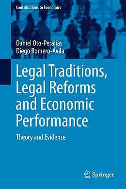 E-Book (pdf) Legal Traditions, Legal Reforms and Economic Performance von Daniel Oto-Peralías, Diego Romero-Ávila