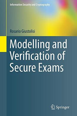 eBook (pdf) Modelling and Verification of Secure Exams de Rosario Giustolisi