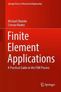 E-Book (pdf) Finite Element Applications von Michael Okereke, Simeon Keates