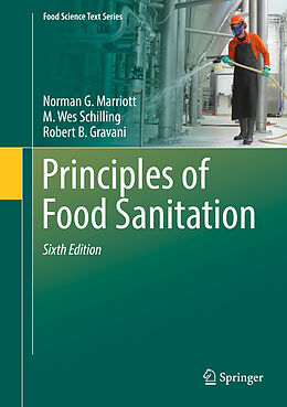 Livre Relié Principles of Food Sanitation de Norman G. Marriott, Robert B. Gravani, M. Wes Schilling