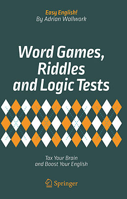 Kartonierter Einband Word Games, Riddles and Logic Tests von Adrian Wallwork