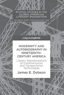 E-Book (pdf) Modernity and Autobiography in Nineteenth-Century America von James E. Dobson