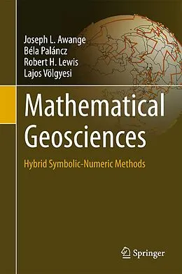 E-Book (pdf) Mathematical Geosciences von Joseph L. Awange, Béla Paláncz, Robert H. Lewis