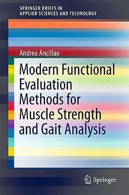 E-Book (pdf) Modern Functional Evaluation Methods for Muscle Strength and Gait Analysis von Andrea Ancillao