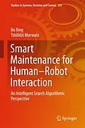 E-Book (pdf) Smart Maintenance for Human-Robot Interaction von Bo Xing, Tshilidzi Marwala