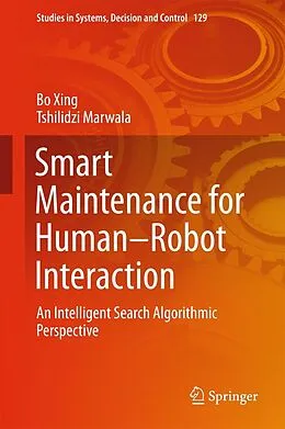 E-Book (pdf) Smart Maintenance for Human-Robot Interaction von Bo Xing, Tshilidzi Marwala
