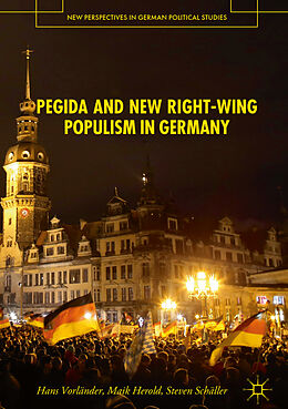 Livre Relié PEGIDA and New Right-Wing Populism in Germany de Hans Vorländer, Steven Schäller, Maik Herold