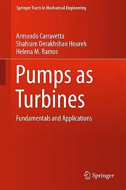 E-Book (pdf) Pumps as Turbines von Armando Carravetta, Shahram Derakhshan Houreh, Helena M. Ramos