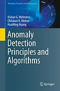 E-Book (pdf) Anomaly Detection Principles and Algorithms von Kishan G. Mehrotra, Chilukuri K. Mohan, Huaming Huang