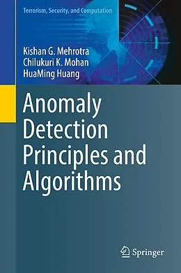 E-Book (pdf) Anomaly Detection Principles and Algorithms von Kishan G. Mehrotra, Chilukuri K. Mohan, Huaming Huang