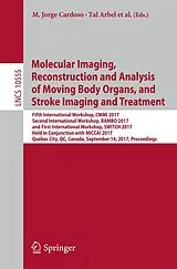 Kartonierter Einband Molecular Imaging, Reconstruction and Analysis of Moving Body Organs, and Stroke Imaging and Treatment von