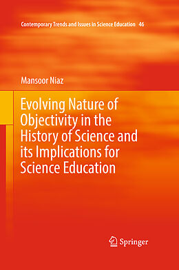 Livre Relié Evolving Nature of Objectivity in the History of Science and its Implications for Science Education de Mansoor Niaz