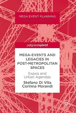 E-Book (pdf) Mega-Events and Legacies in Post-Metropolitan Spaces von Stefano Di Vita, Corinna Morandi