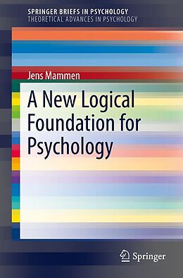 eBook (pdf) A New Logical Foundation for Psychology de Jens Mammen