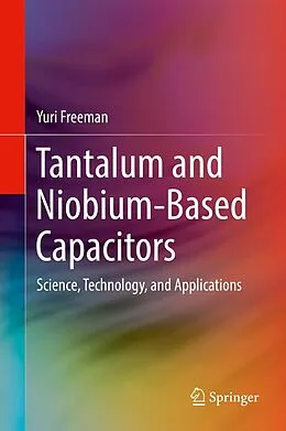 E-Book (pdf) Tantalum and Niobium-Based Capacitors von Yuri Freeman
