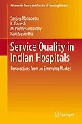 E-Book (pdf) Service Quality in Indian Hospitals von Sanjay Mohapatra, K. Ganesh, M. Punniyamoorthy
