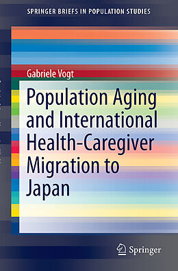 Kartonierter Einband Population Aging and International Health-Caregiver Migration to Japan von Gabriele Vogt